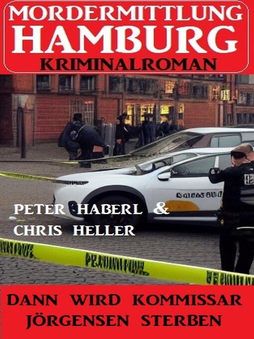 Title details for Dann wird Kommissar Jörgensen sterben by Chris Heller - Available